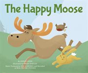 The Happy Moose : Me, My Friends, My Community: Songs about Emotions cover image