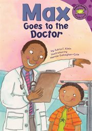 Max Goes to the Doctor : Read-It! Readers: The Life of Max cover image