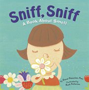 Sniff, Sniff : A Book About Smell cover image