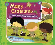 Many Creatures : A Song About Animal Classifications cover image