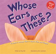 Whose Ears Are These? : A Look at Animal Ears - Short, Flat, and Floppy cover image