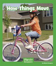 How Things Move : Wonder Readers Early Level cover image