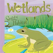Wetlands : Soggy Habitat cover image