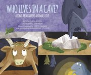 Who Lives in a Cave? : A Song about Where Animals Live cover image