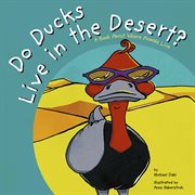 Do Ducks Live in the Desert? : A Book About Where Animals Live cover image