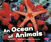 An Ocean of Animals : Habitats around the World cover image