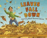 Leaves Fall Down : Learning About Autumn Leaves cover image