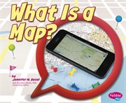 What Is a Map? : Maps cover image