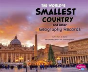 The World's Smallest Country and Other Geography Records : Wow! cover image