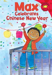 Max Celebrates Chinese New Year : Read-It! Readers: The Life of Max cover image