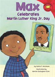 Max Celebrates Martin Luther King Jr. Day : Read-It! Readers: The Life of Max cover image