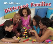 We All Have Different Families : Celebrating Differences cover image