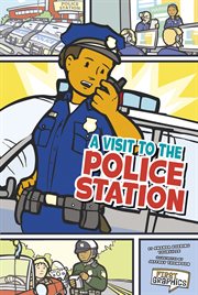 A Visit to the Police Station : First Graphics: My Community cover image