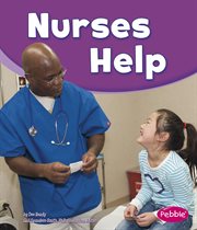 Nurses Help : Our Community Helpers cover image
