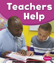 Teachers Help : Our Community Helpers cover image