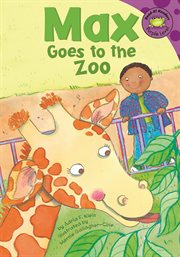 Max Goes to the Zoo : Read-It! Readers: The Life of Max cover image
