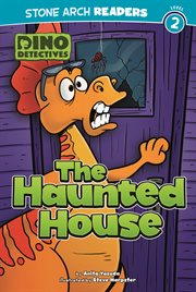 The Haunted House : Dino Detectives cover image