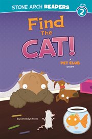 Find the Cat! : Pet Club cover image