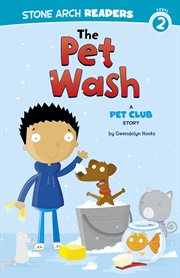 The Pet Wash : A Pet Club Story. Pet Club cover image