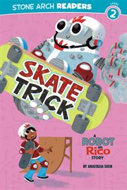 Skate Trick : A Robot and Rico Story cover image