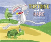 The Tortoise and the Hare : Classic Fables in Rhythm and Rhyme cover image