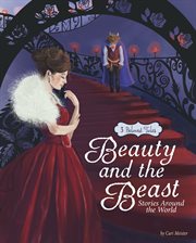 Beauty and the Beast Stories Around the World : 3 Beloved Tales cover image