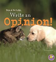 Pick a Picture, Write an Opinion! : Little Scribe cover image