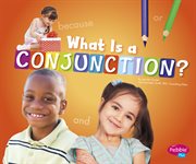 What Is a Conjunction? : Parts of Speech cover image