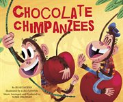 Chocolate Chimpanzees : Read, Sing, Learn: Sound It Out! cover image