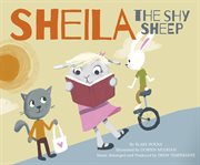 Sheila the Shy Sheep : Read, Sing, Learn: Sound It Out! cover image
