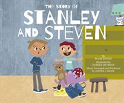 The Story of Stanley and Steven : Read, Sing, Learn: Sound It Out! cover image
