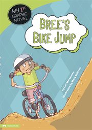 Bree's Bike Jump : My First Graphic Novel cover image