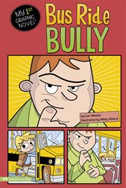 Bus Ride Bully : My First Graphic Novel cover image