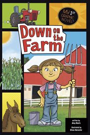 Down on the Farm : My First Graphic Novel cover image