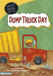 Dump Truck Day : My First Graphic Novel cover image