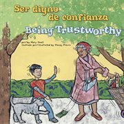 Ser digno de confianza/Being Trustworthy : ¡Así debemos ser!/Way to Be! cover image