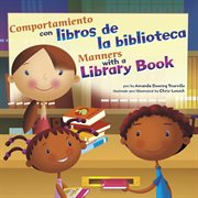 Comportamiento con libros de la biblioteca/Manners with a Library Book : ¡Así debemos ser!: Buenos modales, buen comportamiento/Way to Be!: Manners cover image
