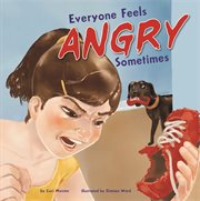 Everyone Feels Angry Sometimes : Everyone Has Feelings cover image
