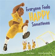 Everyone Feels Happy Sometimes : Everyone Has Feelings cover image