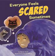 Everyone Feels Scared Sometimes : Everyone Has Feelings cover image