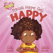 Princess Harper Gets Happy : Princess Heart cover image