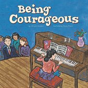Being Courageous : Way to Be! cover image