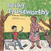 Being Trustworthy : A Book About Trustworthiness cover image