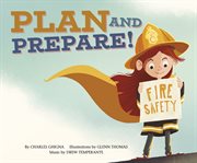 Plan and Prepare! : Fire Safety cover image