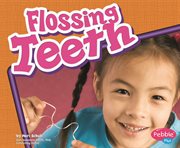 Flossing Teeth : Healthy Teeth cover image
