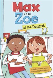 Max and Zoe at the Dentist : Max and Zoe cover image