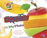 Fruits on MyPlate : What's on MyPlate? cover image