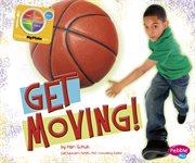 Get Moving! : What's on MyPlate? cover image