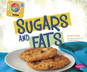 Sugars and Fats : What's on MyPlate? cover image