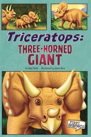 Triceratops : Three. Horned Giant. First Graphics: Dinosaurs cover image